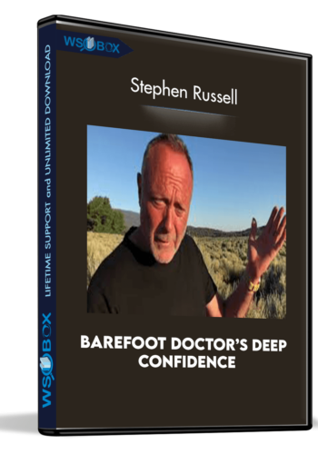 Barefoot Doctor’s Deep Confidence – Stephen Russell