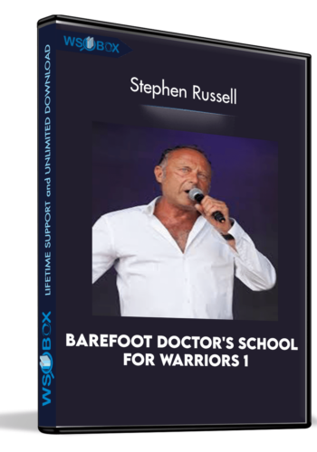 Barefoot Doctor’s School For Warriors 1 – Stephen Russell