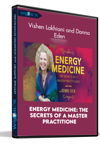 Energy Medicine: The Secrets Of A Master Practitione – Vishen Lakhiani And Donna Eden