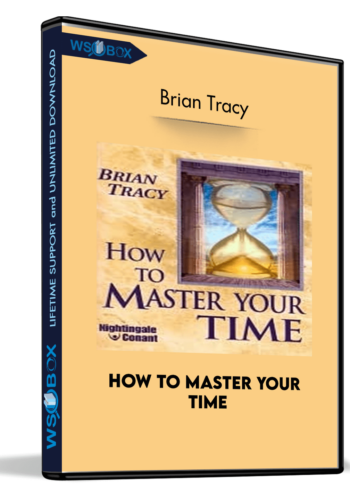 How To Master Your Time – Brian Tracy