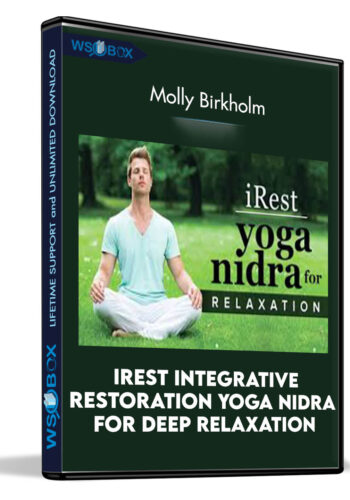 iRest Integrative Restoration Yoga Nidra for Deep Relaxation - Molly Birkholm