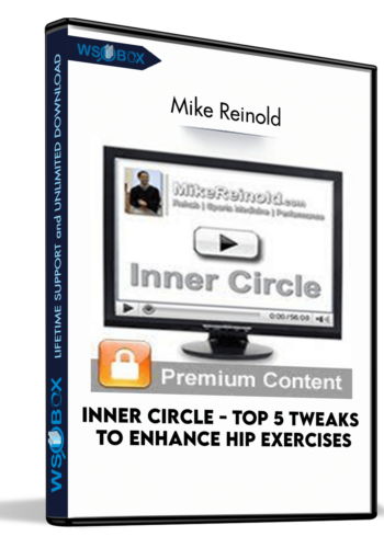 Inner Circle – Top 5 Tweaks To Enhance Hip Exercises – Mike Reinold