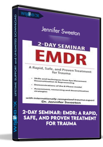 2-Day Seminar: EMDR: A Rapid, Safe, And Proven Treatment For Trauma – Jennifer Sweeton