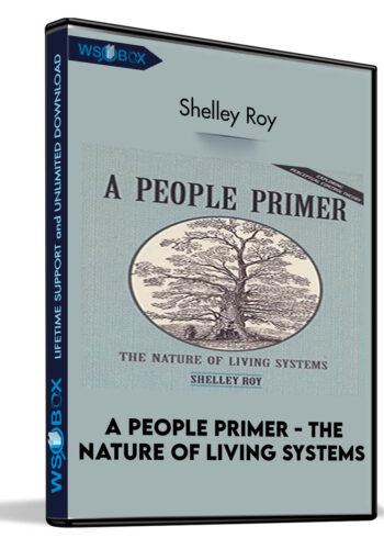 A People Primer - The Nature of Living Systems - Shelley Roy