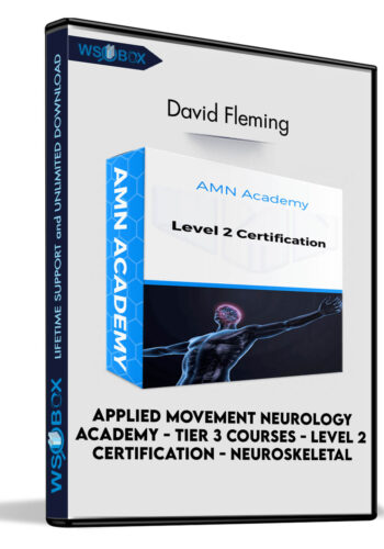 Applied Movement Neurology Academy – Tier 3 Courses – Level 2 Certification – Neuroskeletal – David Fleming