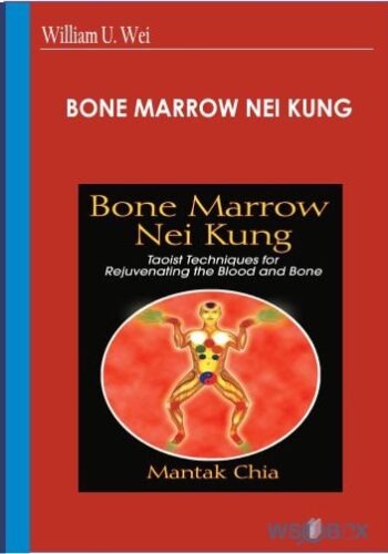 Bone Marrow Nei Kung – William U. Wei