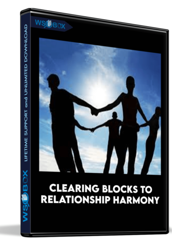Clearing Blocks To Relationship Harmony