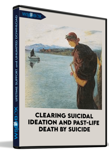 Clearing Suicidal Ideation And Past-Life Death By Suicide