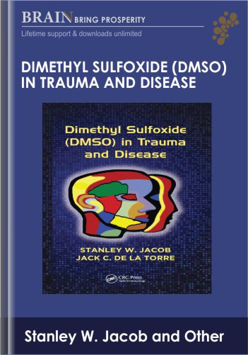 Dimethyl Sulfoxide (DMSO) In Trauma And Disease – Stanley W. Jacob And Jack C. De La Torre