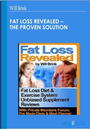 Fat Loss Revealed – The Proven Solution – Will Brink
