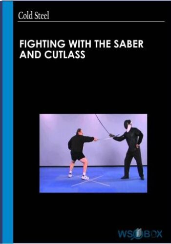 Fighting with the Saber and Cutlass - Cold Steel