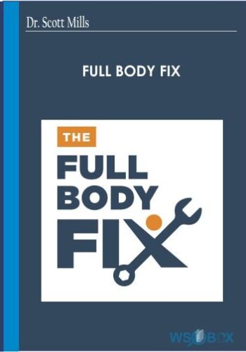 Full Body Fix – Dr. Scott Mills