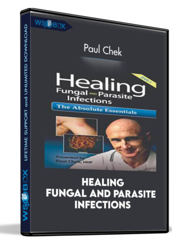 Healing Fungal And Parasite Infections – Paul Chek