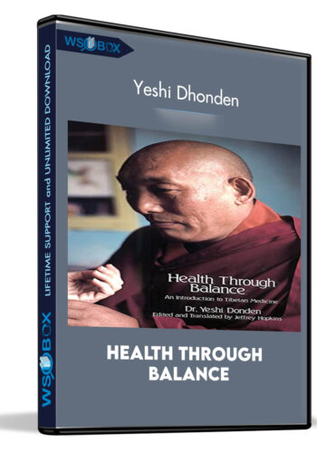 Health through Balance - Yeshi Dhonden
