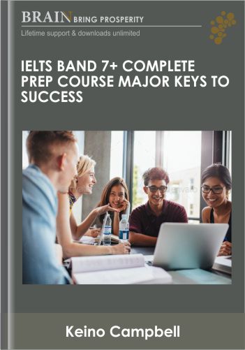 IELTS Band 7+ Complete Prep Course Major Keys To Success – Keino Campbell