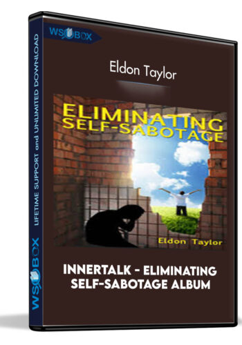 InnerTalk - Eliminating Self-Sabotage Album - Eldon Taylor