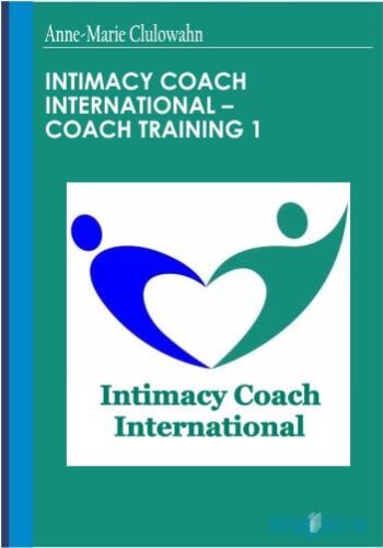 Intimacy Coach International – Coach Training 1 – Anne-Marie Clulow