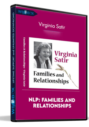 NLP: Families and Relationships - Virginia Satir