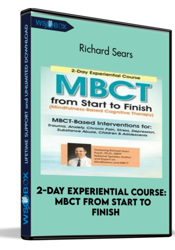 2-Day Experiential Course: MBCT From Start to Finish - Richard Sears