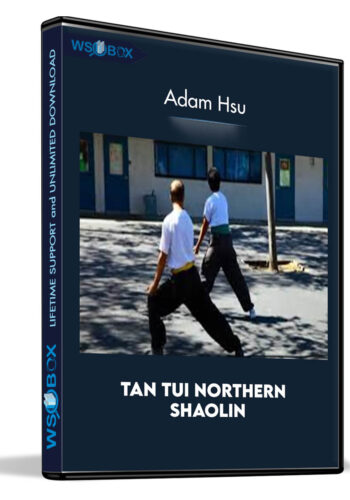 Tan Tui Northern Shaolin – Adam Hsu