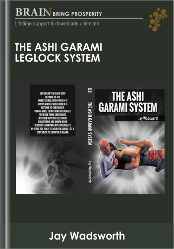 The Ashi Garami Leglock System – Jay Wadsworth