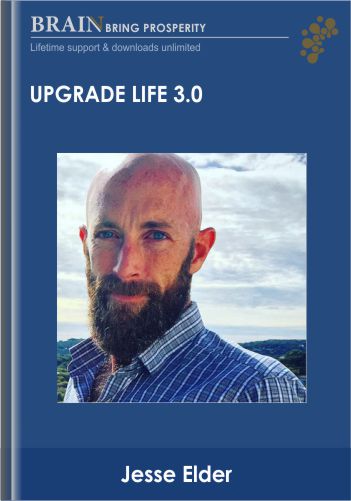 Upgrade Life 3.0 – Jesse Elder