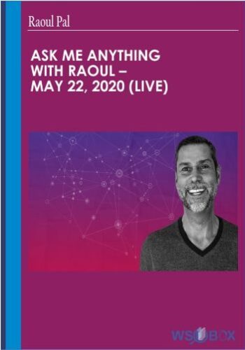 44$. Ask Me Anything With Raoul – May 22, 2020 live – Raoul Pal