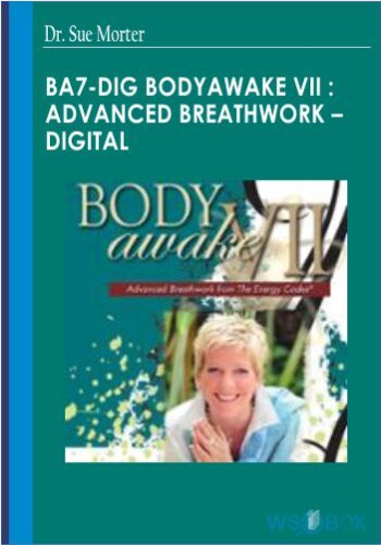 BA7-DIG BodyAwake VII : Advanced Breathwork – Digital – Dr. Sue Morter
