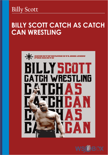Billy Scott Catch As Catch Can Wrestling