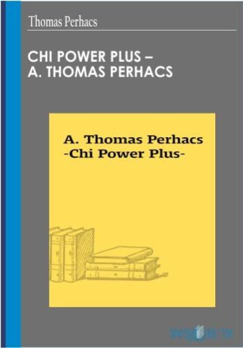 Chi Power Plus – A. Thomas Perhacs
