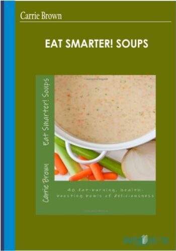 Eat Smarter! Soups – Carrie Brown