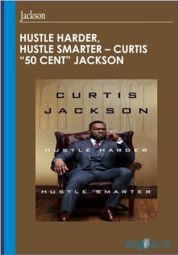 42$. Hustle Harder, Hustle Smarter – Curtis 50 Cent Jackson