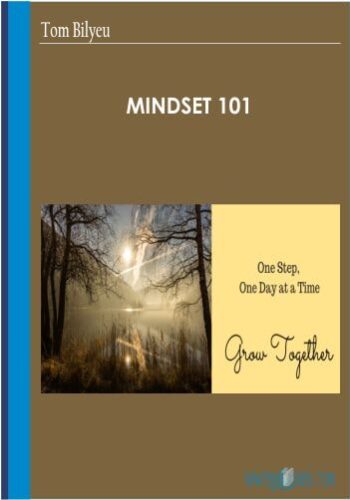 Mindset 101 – Tom Bilyeu
