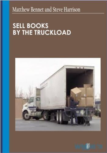 202$. Sell Books by the Truckload – Matthew Bennet and Steve Harrison