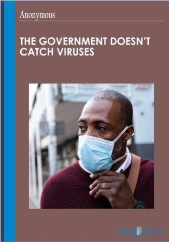 42$. The Government Doesnt Catch Viruses