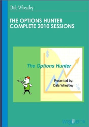 The Options Hunter Complete 2010 Sessions – Dale Wheatley
