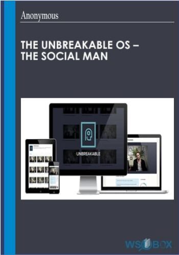 The Unbreakable OS – The Social Man