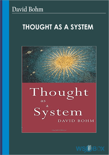 Thought As A System – David Bohm