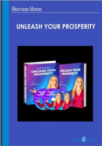 Unleash Your Prosperity – Sheevaun Moran