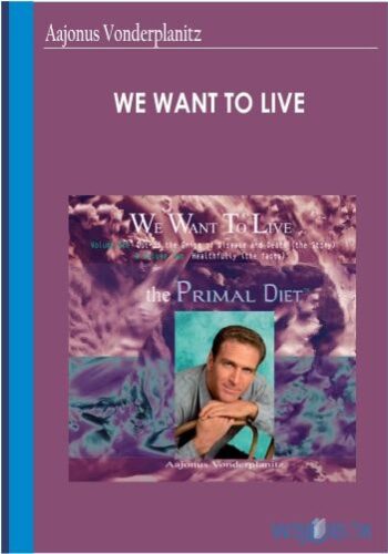 We Want to Live – Aajonus Vonderplanitz