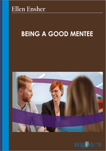 Being A Good Mentee – Ellen Ensher