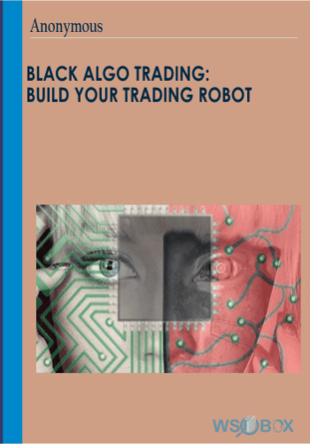 Black Algo Trading: Build Your Trading Robot