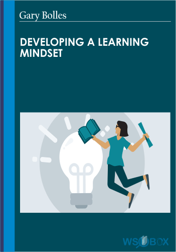 Developing A Learning Mindset – Gary Bolles