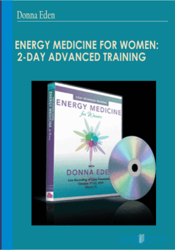 Energy Medicine For Women: 2-Day Advanced Training – Donna Eden