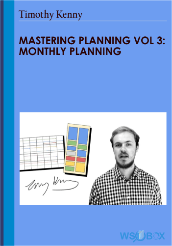 Mastering Planning Vol 3: Monthly Planning – Timothy Kenny