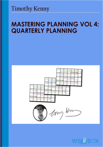 Mastering Planning Vol 4: Quarterly Planning – Timothy Kenny