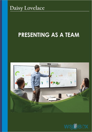Presenting As A Team – Daisy Lovelace