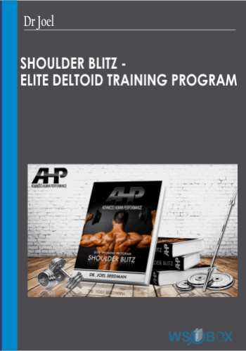 SHOULDER BLITZ – Elite Deltoid Training Program – Dr Joel