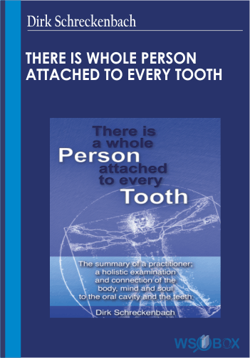 There Is Whole Person Attached To Every Tooth – Dirk Schreckenbach
