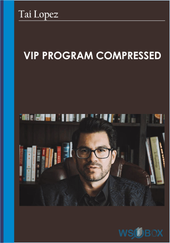 VIP Program Compressed – Tai Lopez